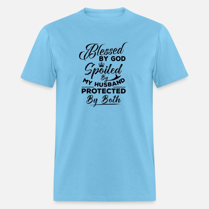 Blessed By God Spoiled By My Husband Protected By