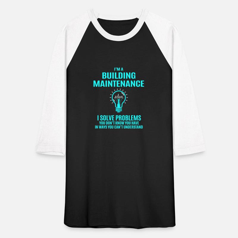 Building Maintenance T Shirt - I Solve Problems Gi