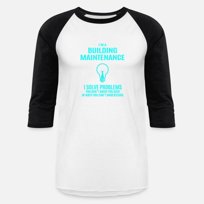 Building Maintenance T Shirt - I Solve Problems Gi