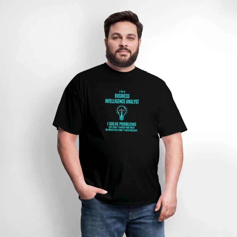 Business Intelligence Analyst T Shirt - I Solve Pr