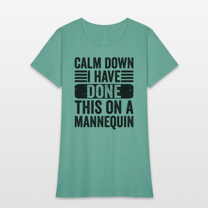 Calm Down I'Ve Done This On A Nequin Humor