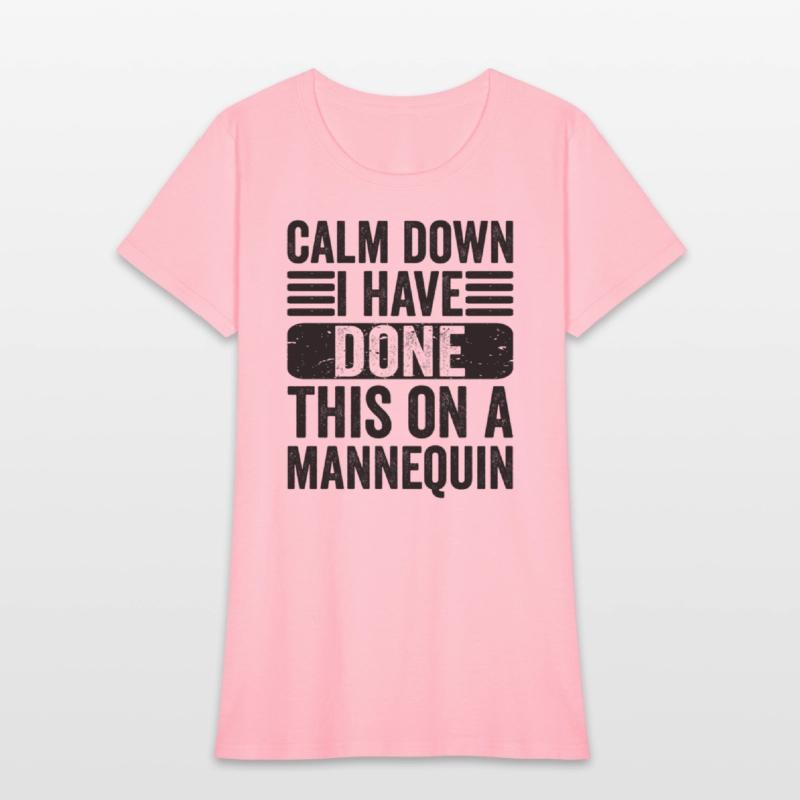 Calm Down I'Ve Done This On A Nequin Humor