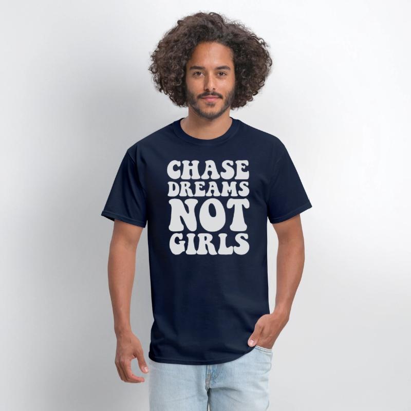Chase Dreams Not Girls Follow Ambitions Pursue