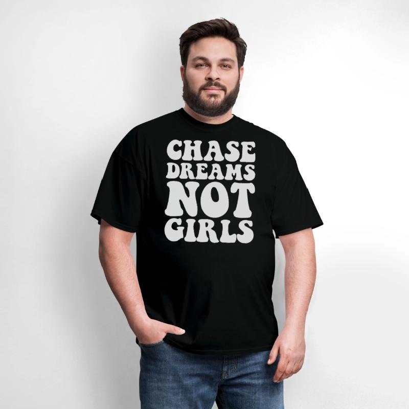Chase Dreams Not Girls Follow Ambitions Pursue