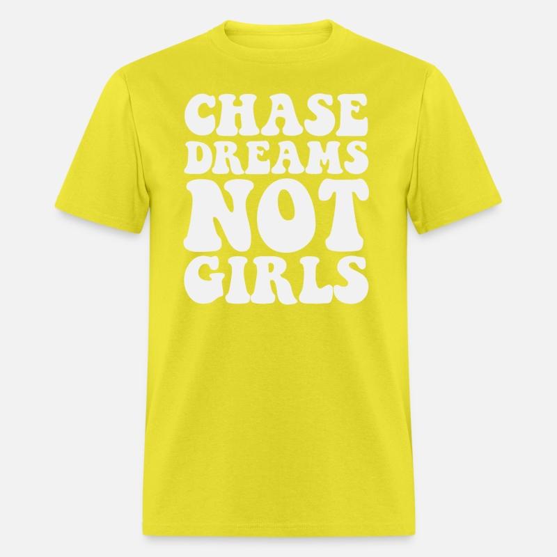Chase Dreams Not Girls Follow Ambitions Pursue