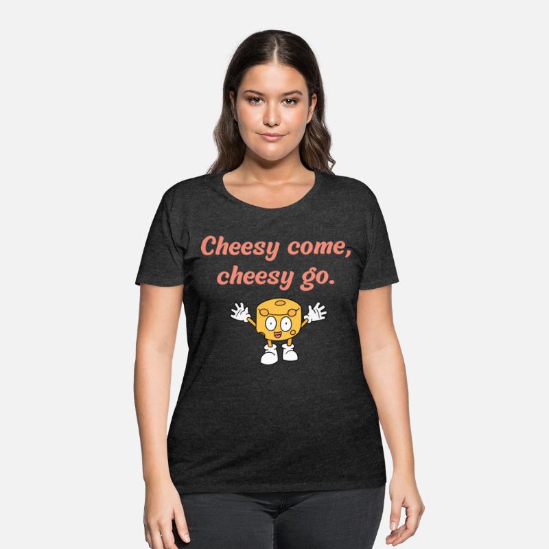 Cheesy come,cheesy go