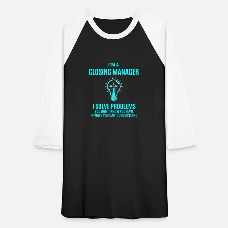 Closing Manager T Shirt - I Solve Problems Gift It