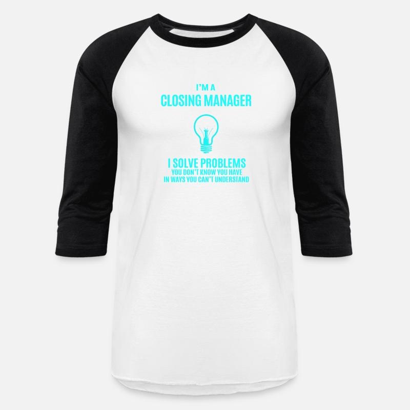 Closing Manager T Shirt - I Solve Problems Gift It