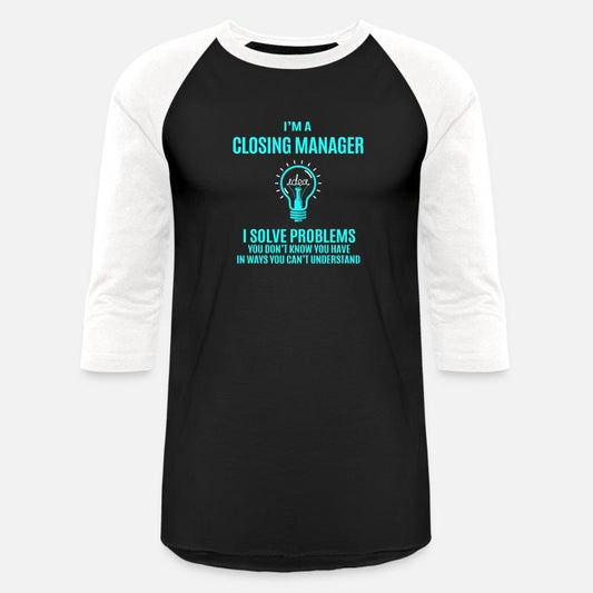 Closing Manager T Shirt - I Solve Problems Gift It