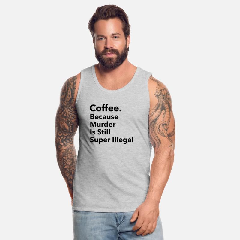 Coffee, because murder is still super Illegal
