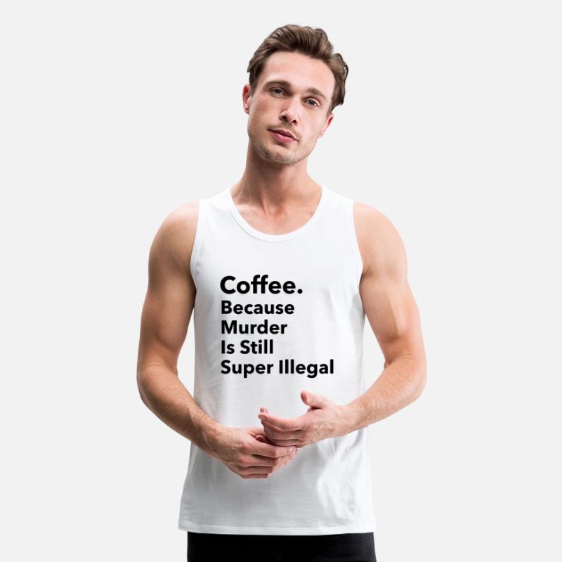 Coffee, because murder is still super Illegal