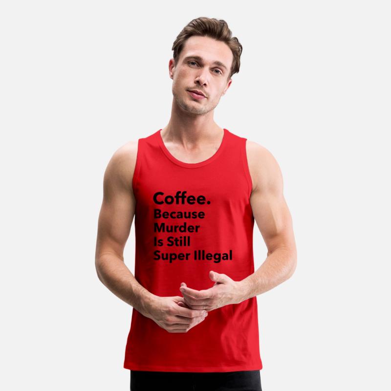 Coffee, because murder is still super Illegal