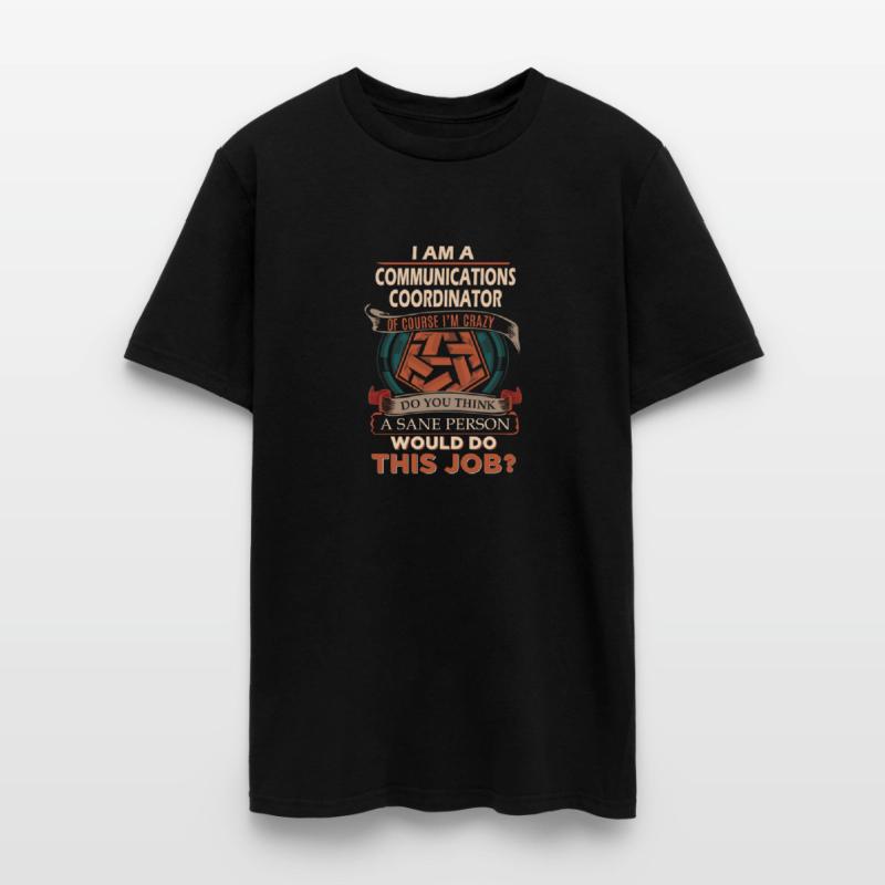 Communications Coordinator T Shirt - Sane Person G
