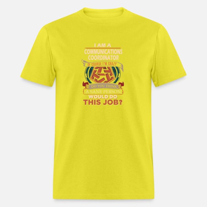 Communications Coordinator T Shirt - Sane Person G