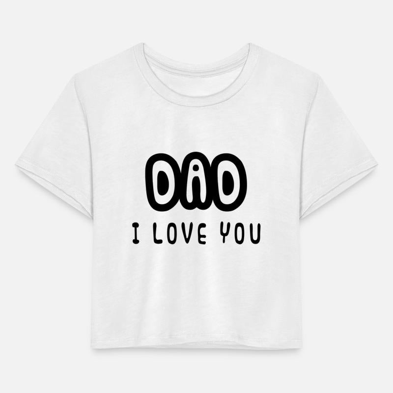 Dad I love you - Father's Day - I love my daddy