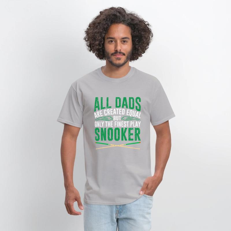 DADS ARE EQUAL BUT ONLY THE FINEST PLAY SNOOKER