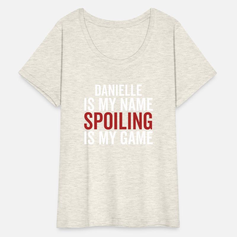 Danielle is My Name Spoiling is My Game