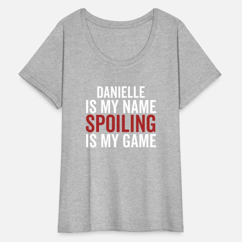 Danielle is My Name Spoiling is My Game