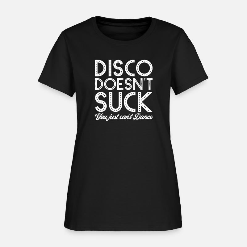 Disco Doesn't Suck You Just Can't Dance