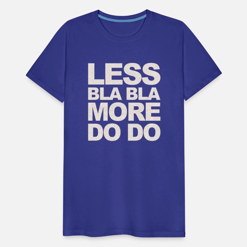 Doing instead of talking! Funny saying for doers!