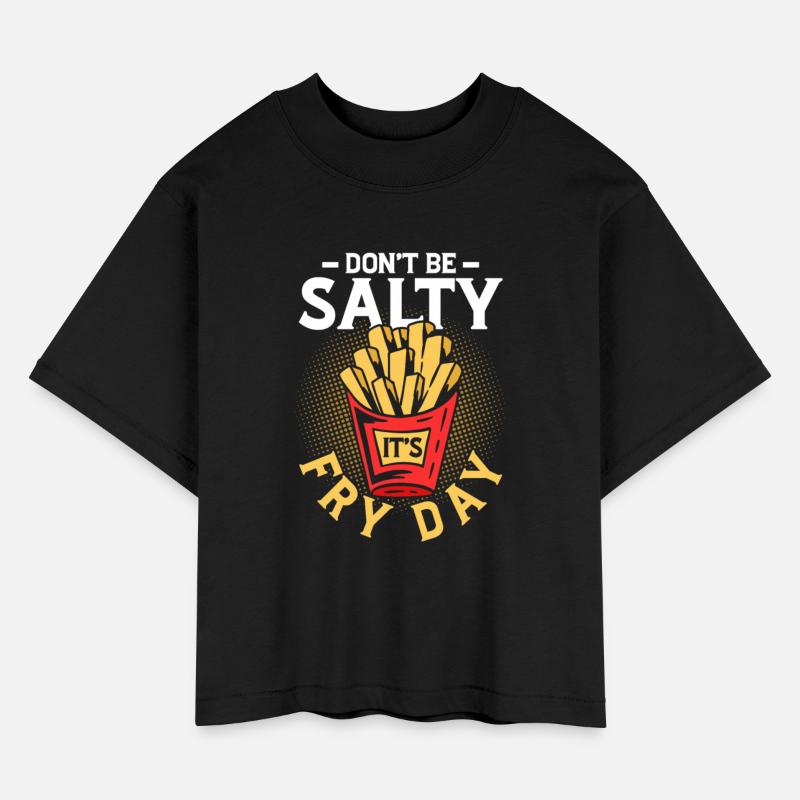 Don t Be Salty It s Fry Day 2Fry Day Fun: Leave th