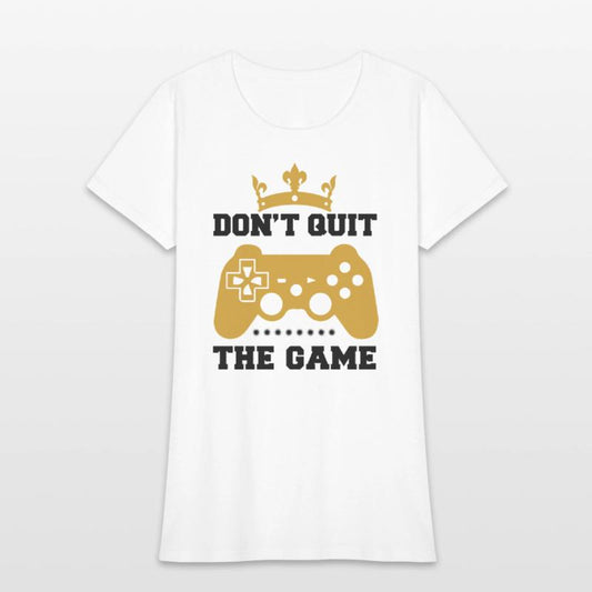 Don t Quit the Game