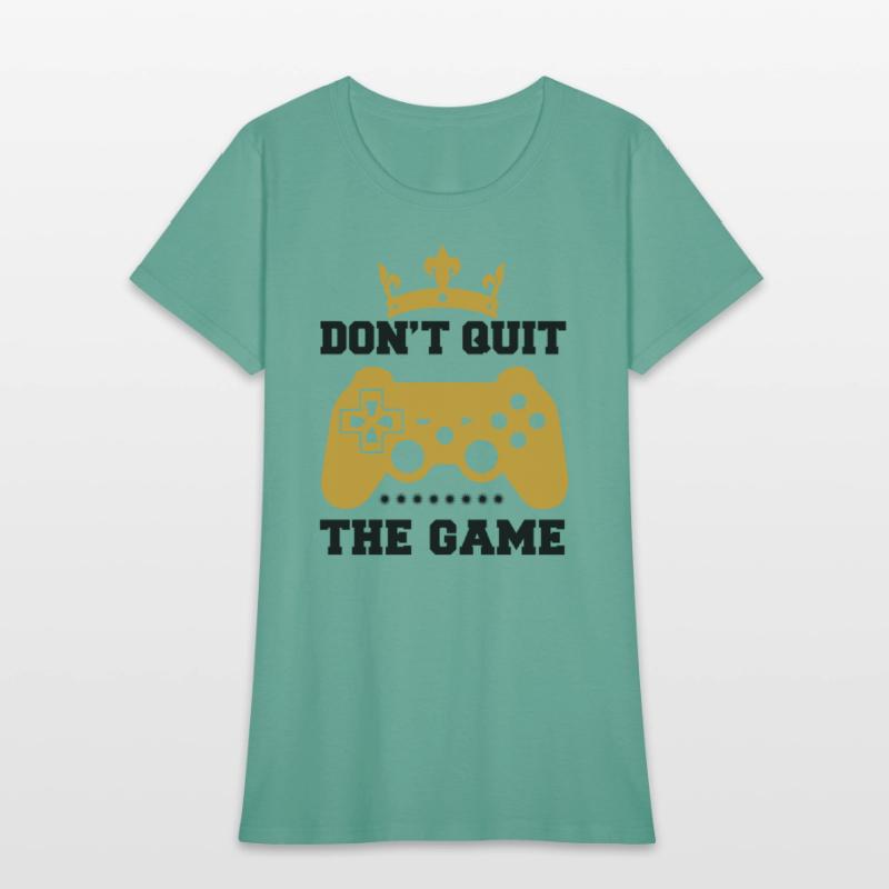 Don t Quit the Game