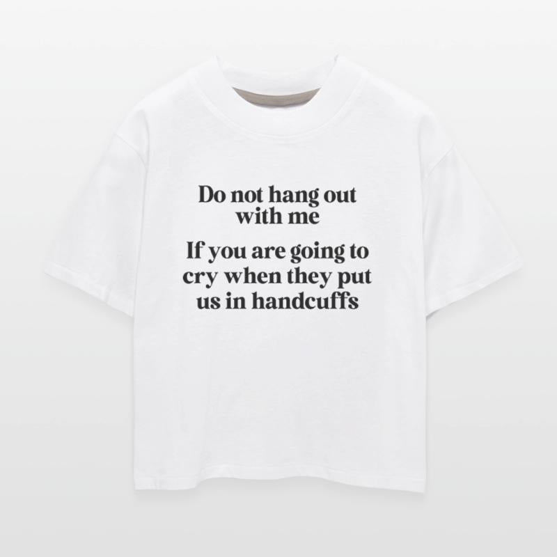 Don't Hang Out With Me If You"re Going to Cry