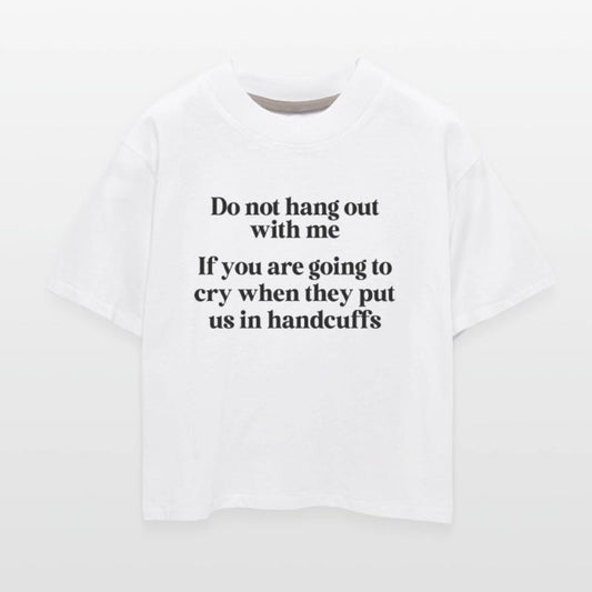 Don't Hang Out With Me If You"re Going to Cry