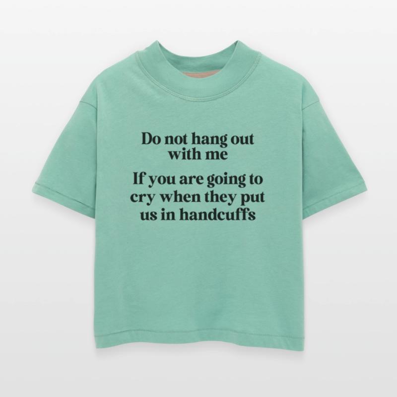 Don't Hang Out With Me If You"re Going to Cry