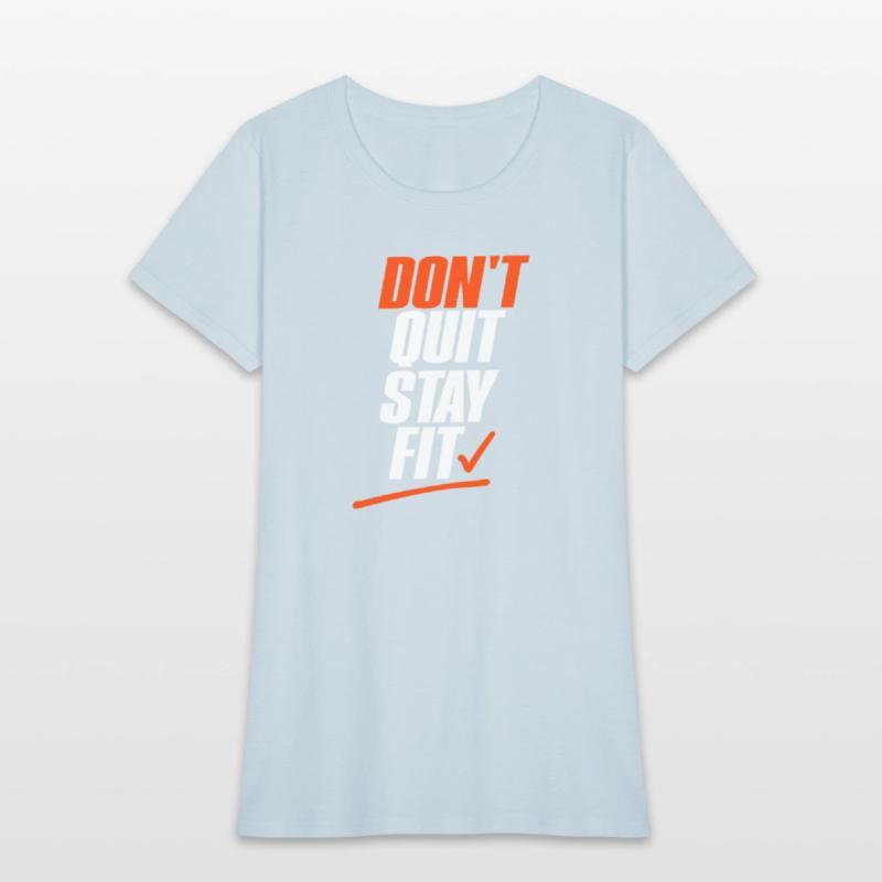Don’t Quit Stay Fit