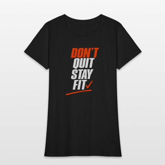 Don’t Quit Stay Fit