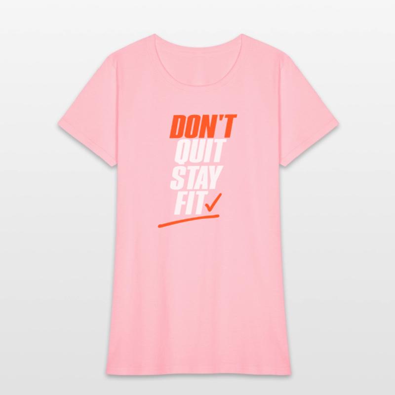 Don’t Quit Stay Fit