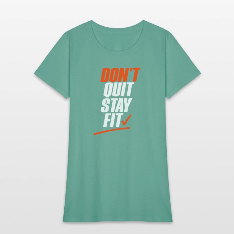 Don’t Quit Stay Fit