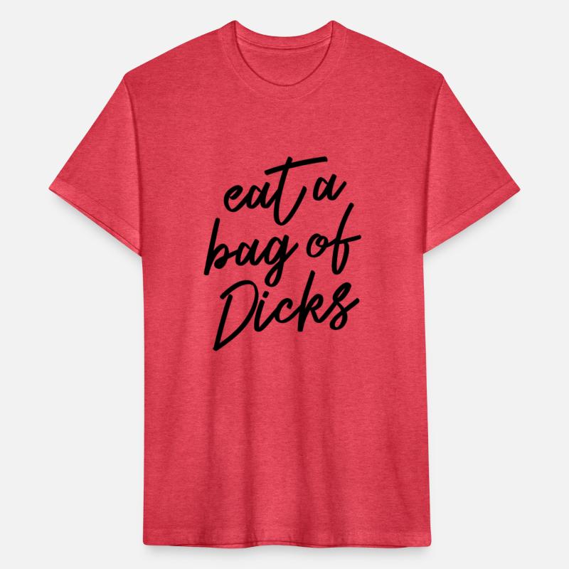 Eat A Bag Of Dicks