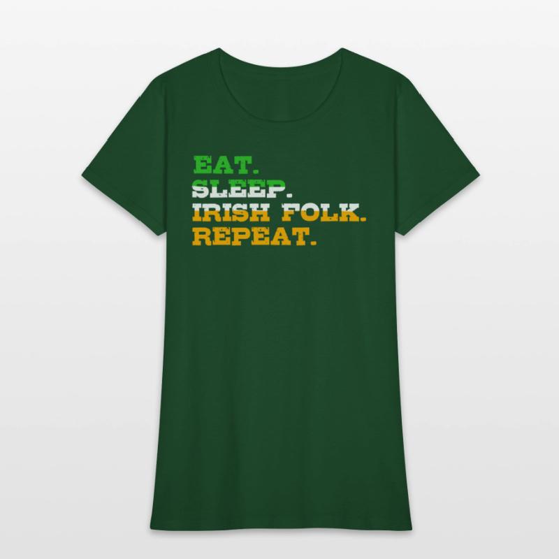 Eat Sleep irish Folk Repeat St Patrick's Day