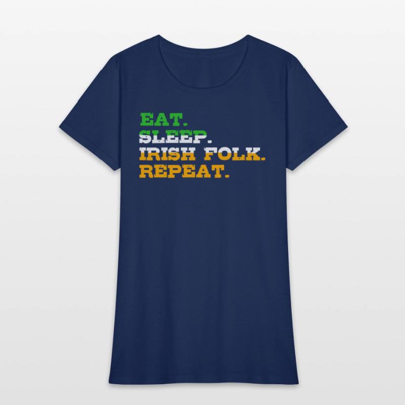 Eat Sleep irish Folk Repeat St Patrick's Day