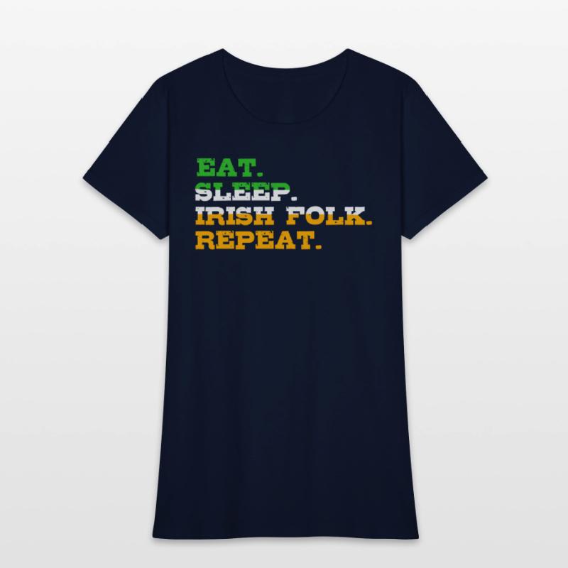 Eat Sleep irish Folk Repeat St Patrick's Day