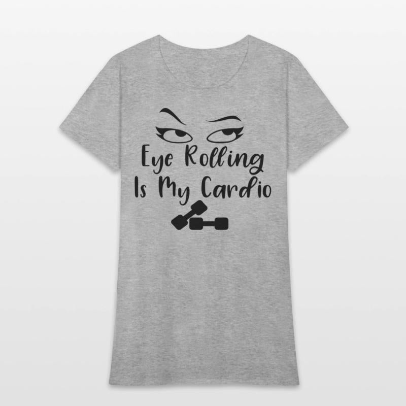 Eye Rolling Is My Cardio