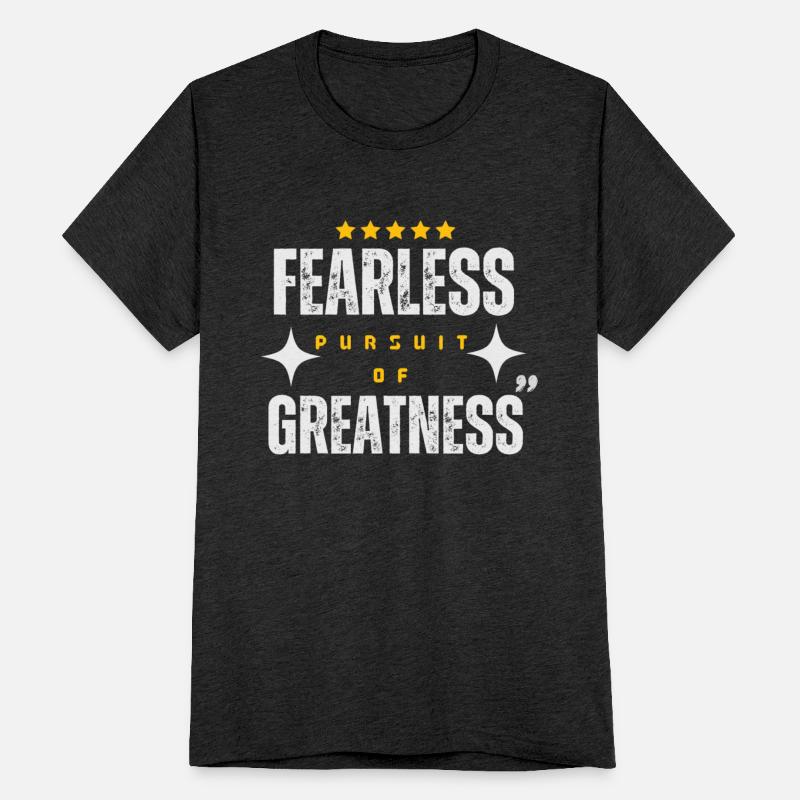 Fearless Pursuit of Greatness