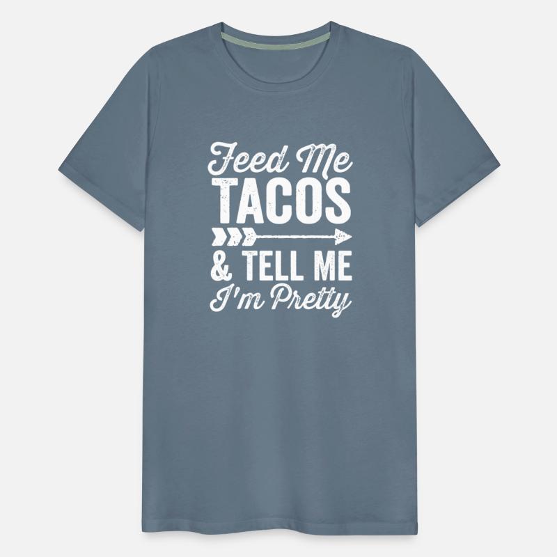 Feed Me Tacos And Tell Me Im Pretty Cinco De Mayo