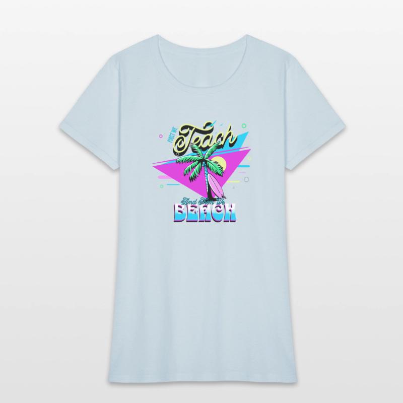 First We Teach And Then We Beach