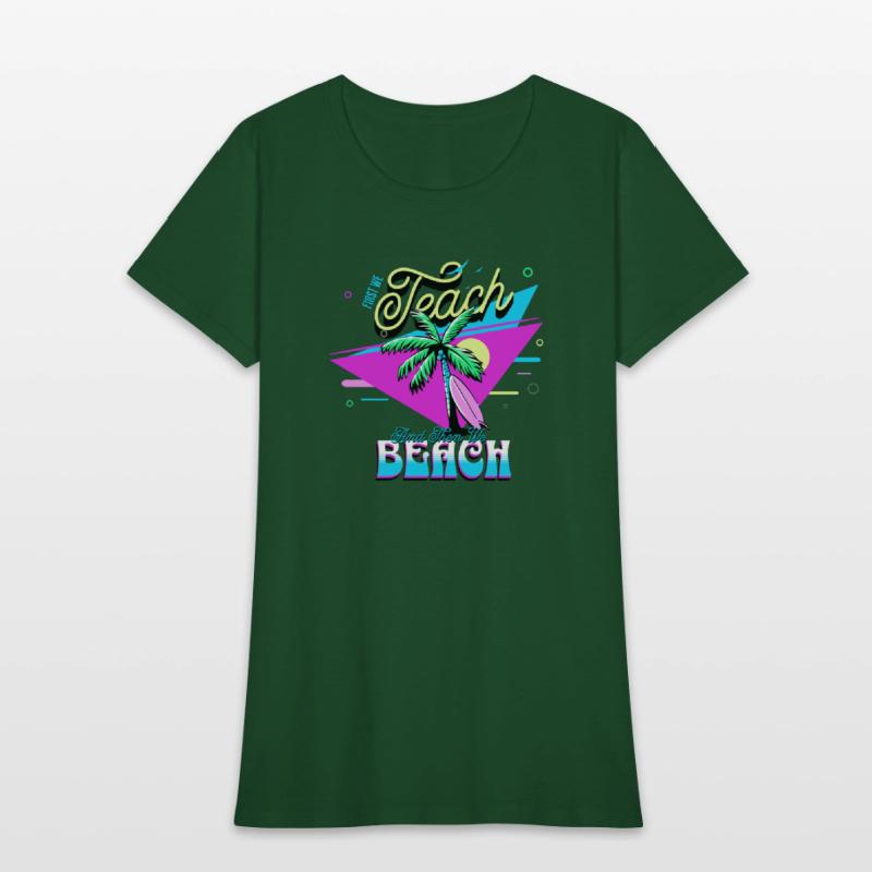 First We Teach And Then We Beach