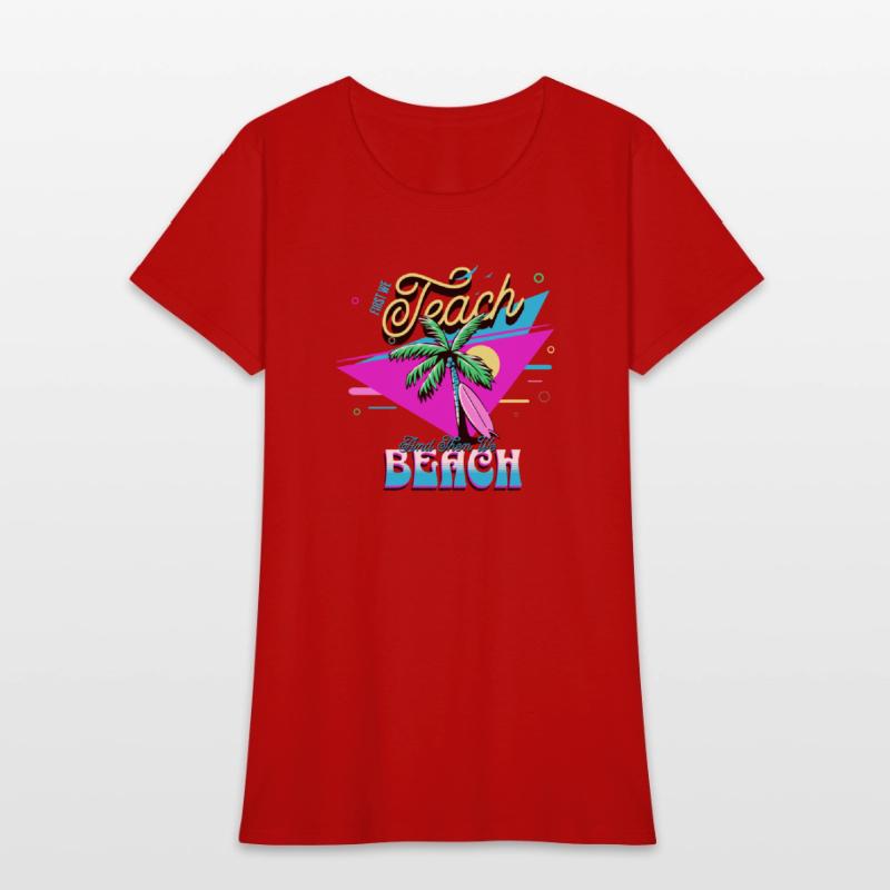 First We Teach And Then We Beach