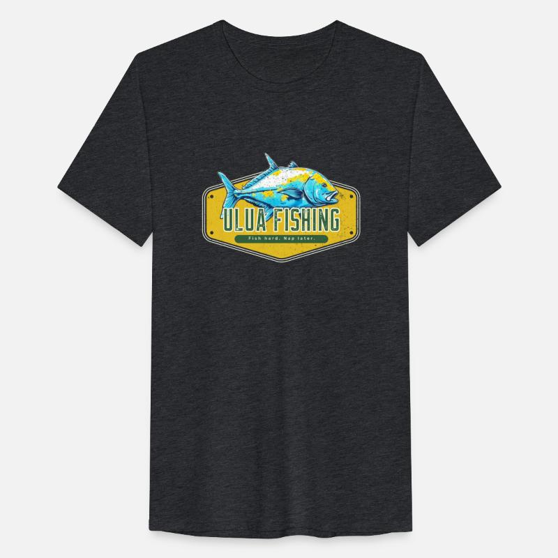 Fish Hard, Nap Later, Ulua Fish Fishing Funny