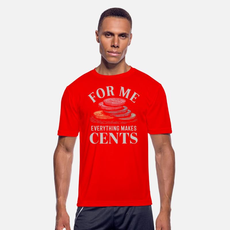 For Me Everything Makes Cents Humor