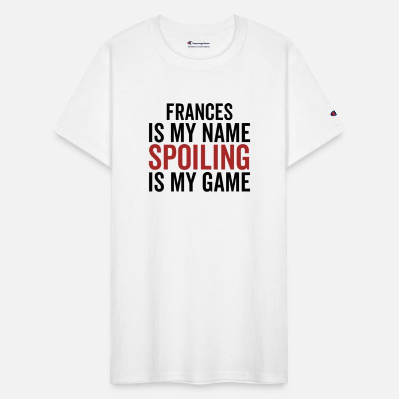 Frances is My Name Spoiling is My Game