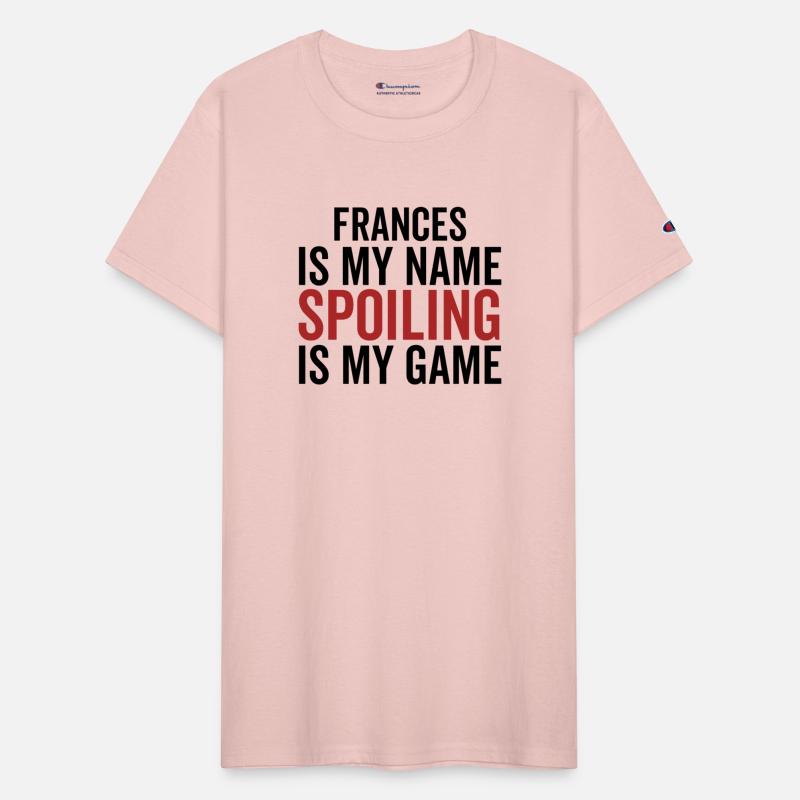Frances is My Name Spoiling is My Game