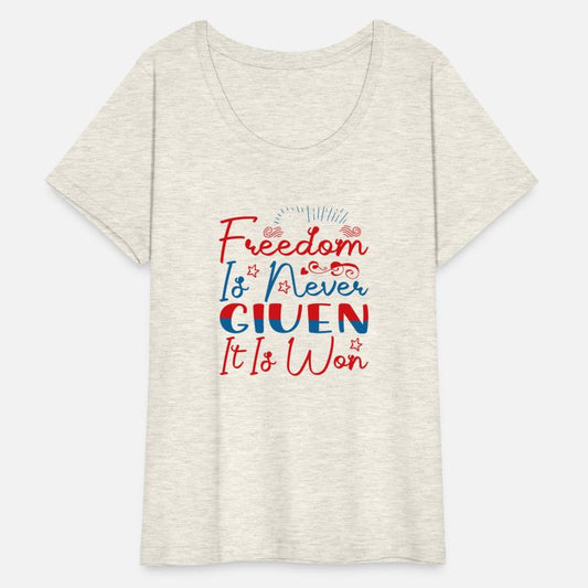 Freedom Is Never Given It Is Won