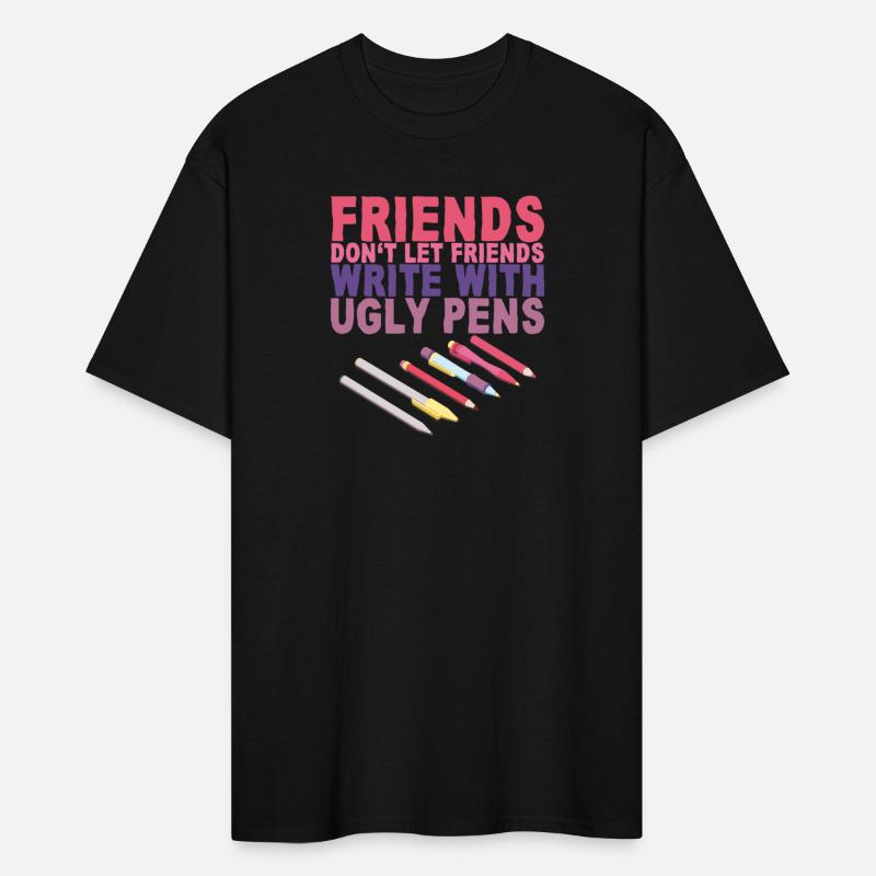 Friends Don't Let Friends Write With Ugly Pens 2